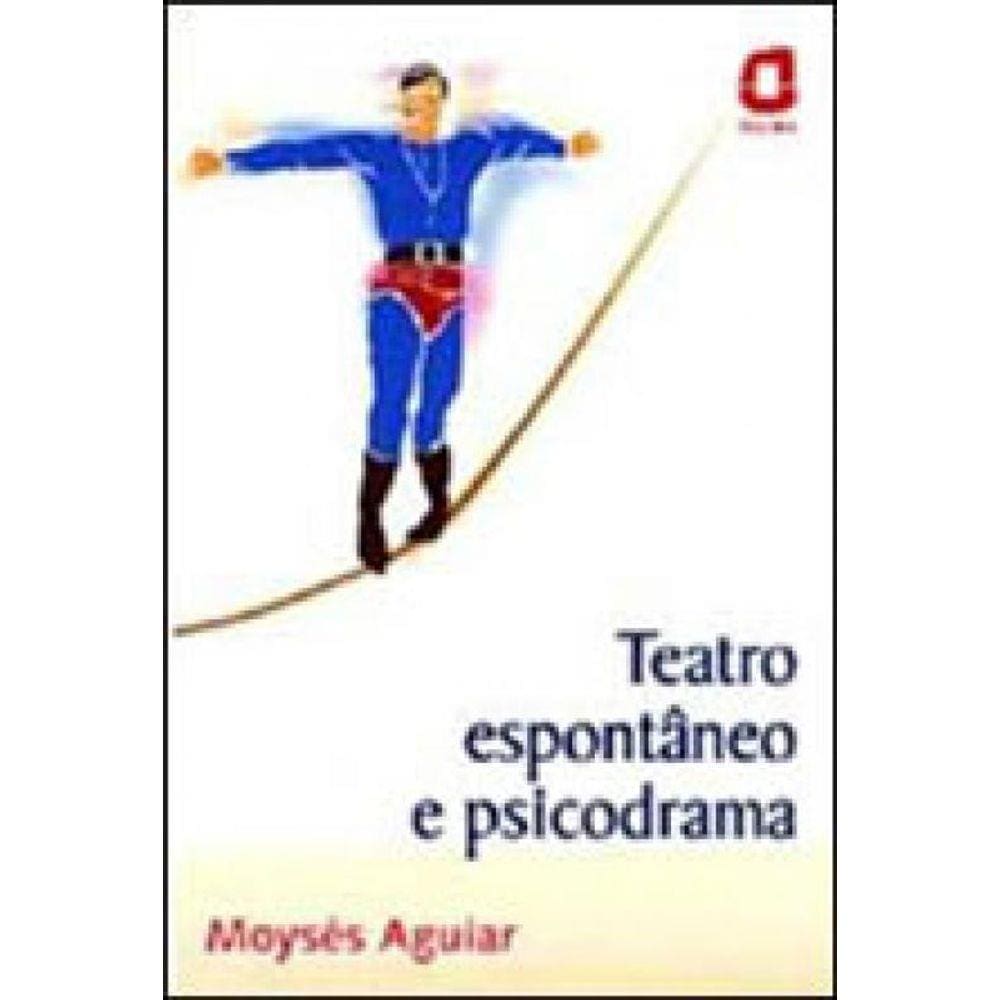 Teatro Espontâneo E Psicodrama