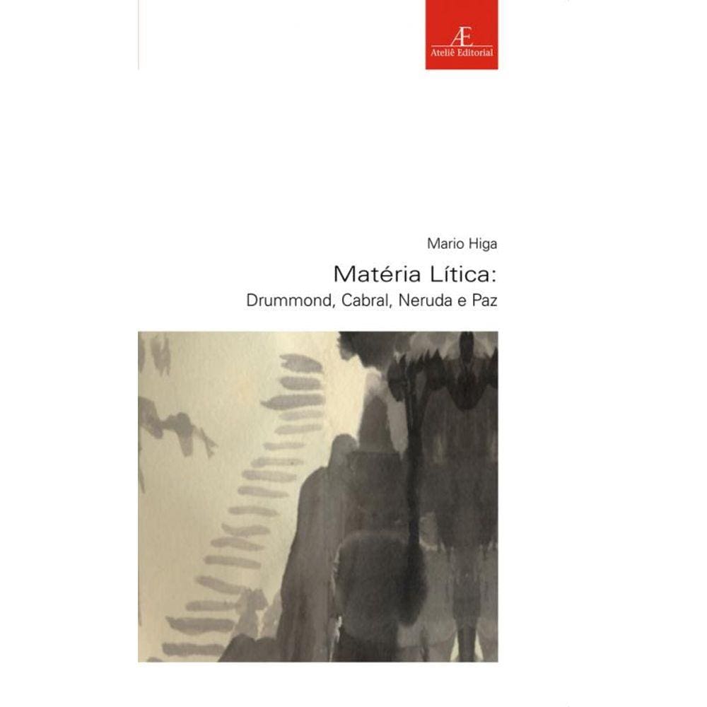 Matéria Lítica: Drummond, Cabral, Neruda e Paz