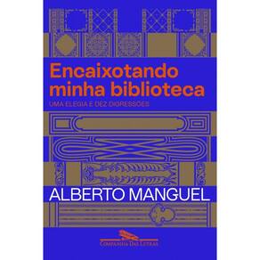 Encaixotando minha biblioteca: Uma elegia e dez digressões