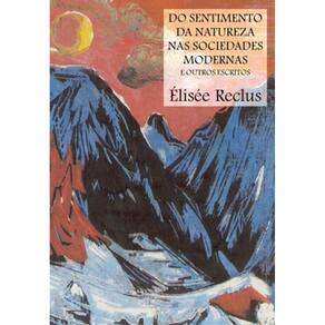 Do Sentimento Da Natureza Nas Sociedades Modernas E Outros Escritos