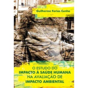 Estudo Do Impacto A Saude Humana Na Avaliaçao De Impacto Ambiental, O