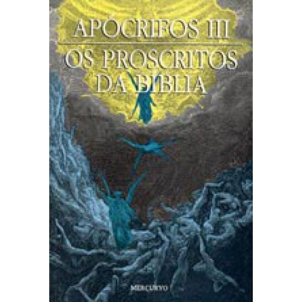 Apocrifos Iii - Os Proscritos Da Bíblia