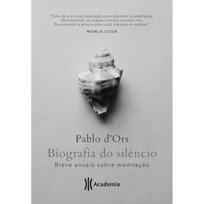 Biografia do silêncio: Breve ensaio sobre meditação