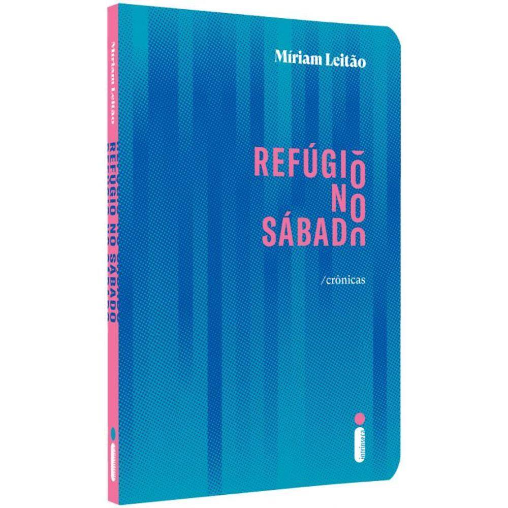 Refúgio no sábado: Crônicas