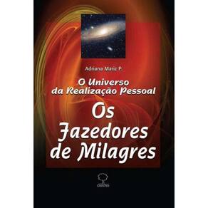 Os fazedores de milagres: O universo da realização pessoal