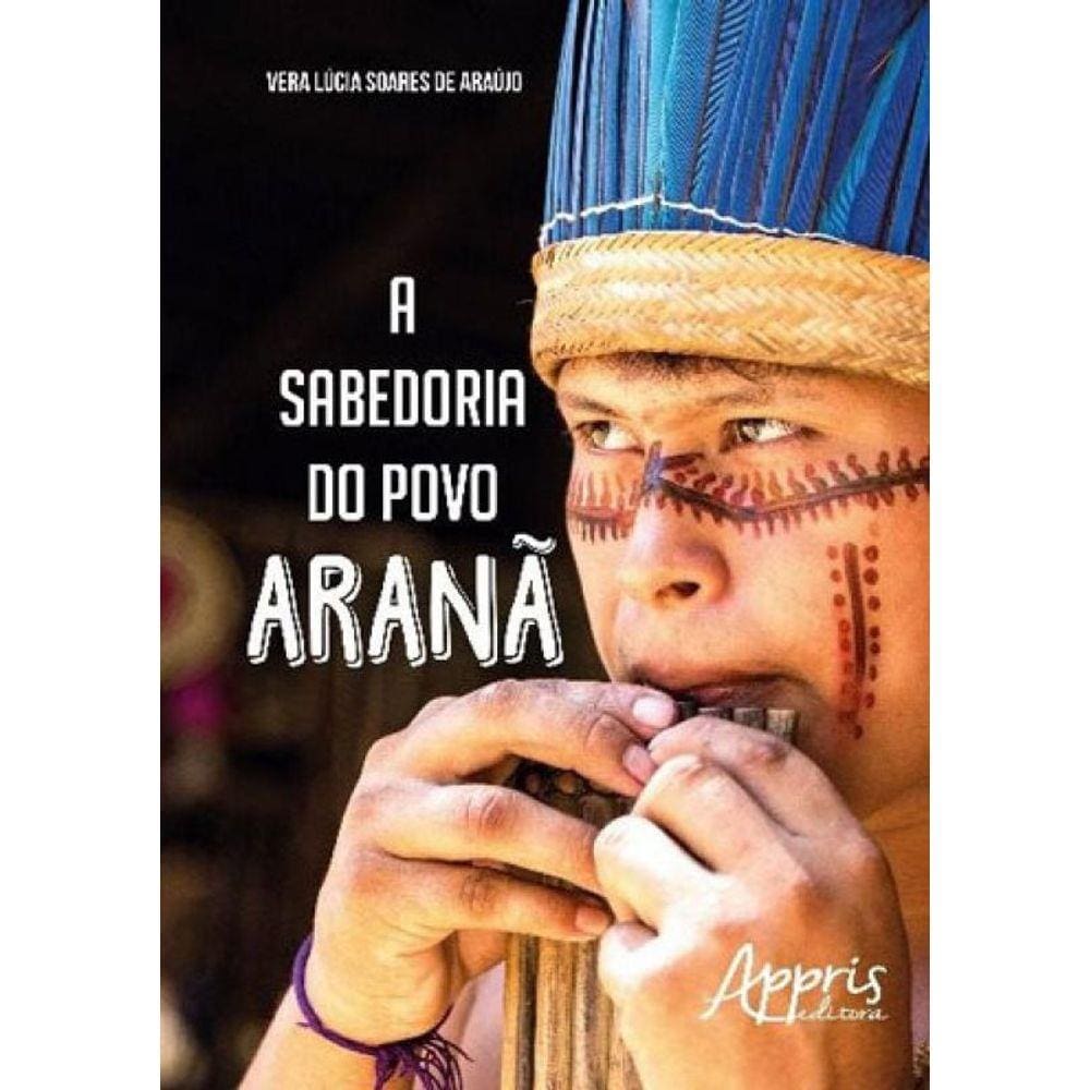 Sabedoria Do Povo Arana, A