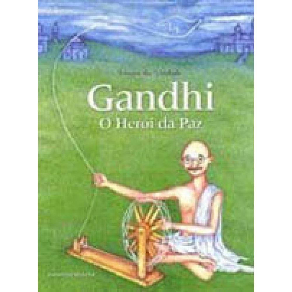 Gandhi - O Heroi Da Paz