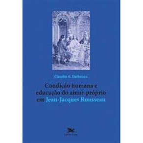 Condição Humana E Educação Do Amor-Próprio Em Jean-Jacques Rousseau
