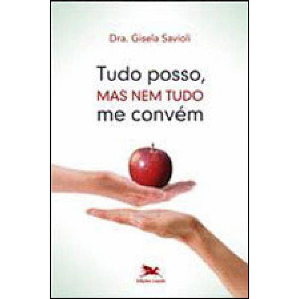 Tudo Posso, Mas Nem Tudo Me Convém