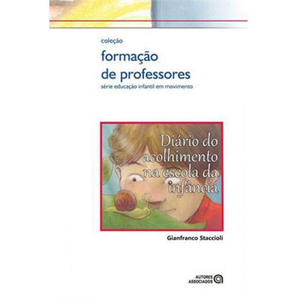 Diario Do Acolhimento Na Escola Da Infancia, O