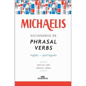 Michaelis Dicionário De Phrasal Verbs – Inglês-Português