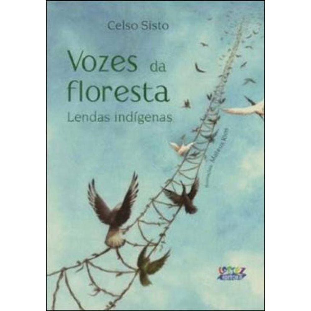 Vozes Da Floresta - Lendas Indigenas