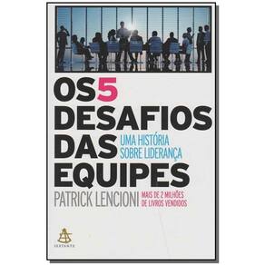 5 Desafios Das Equipes - Uma Historia S/ Lideranca