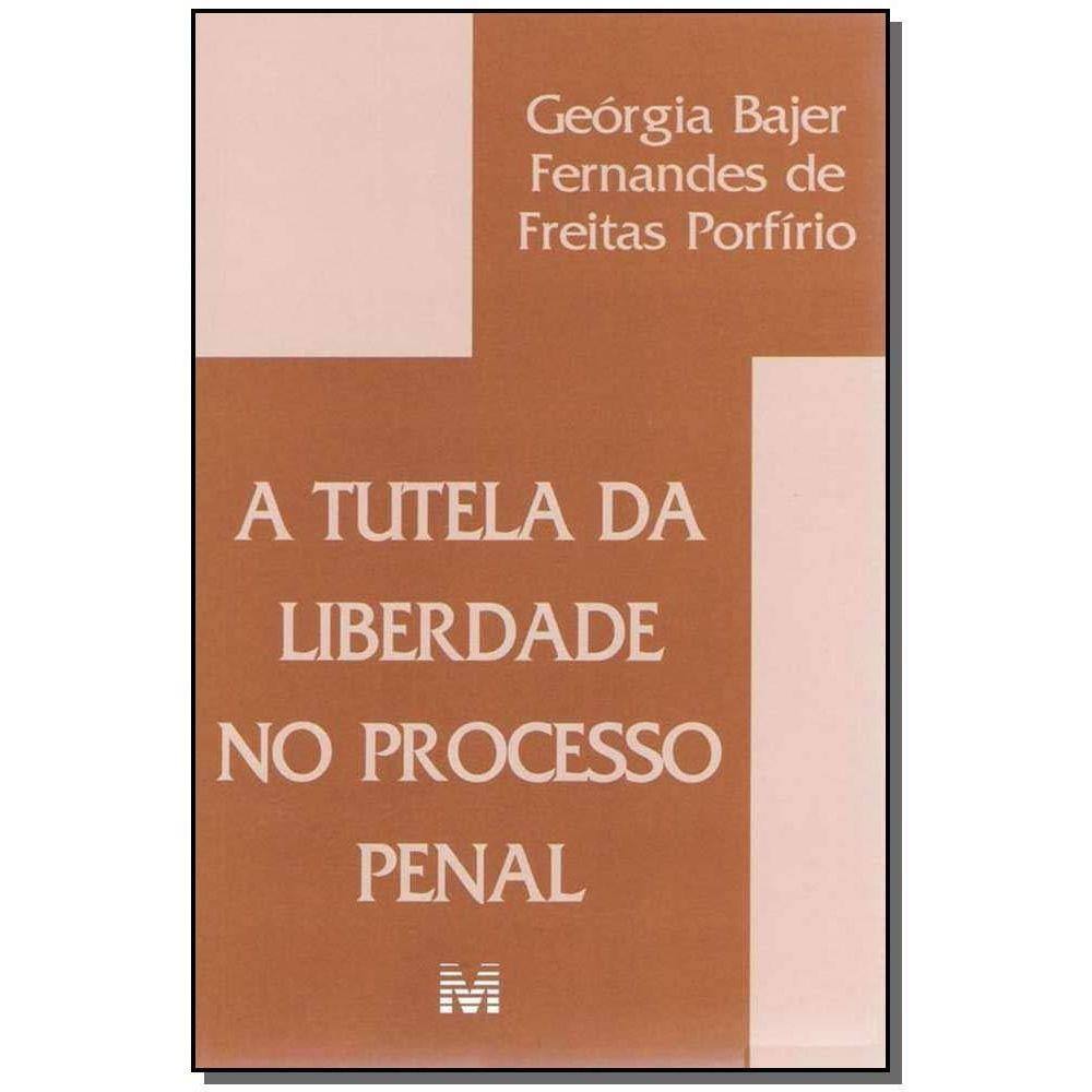 Tutela da liberdade processo penal - 1 ed./2005