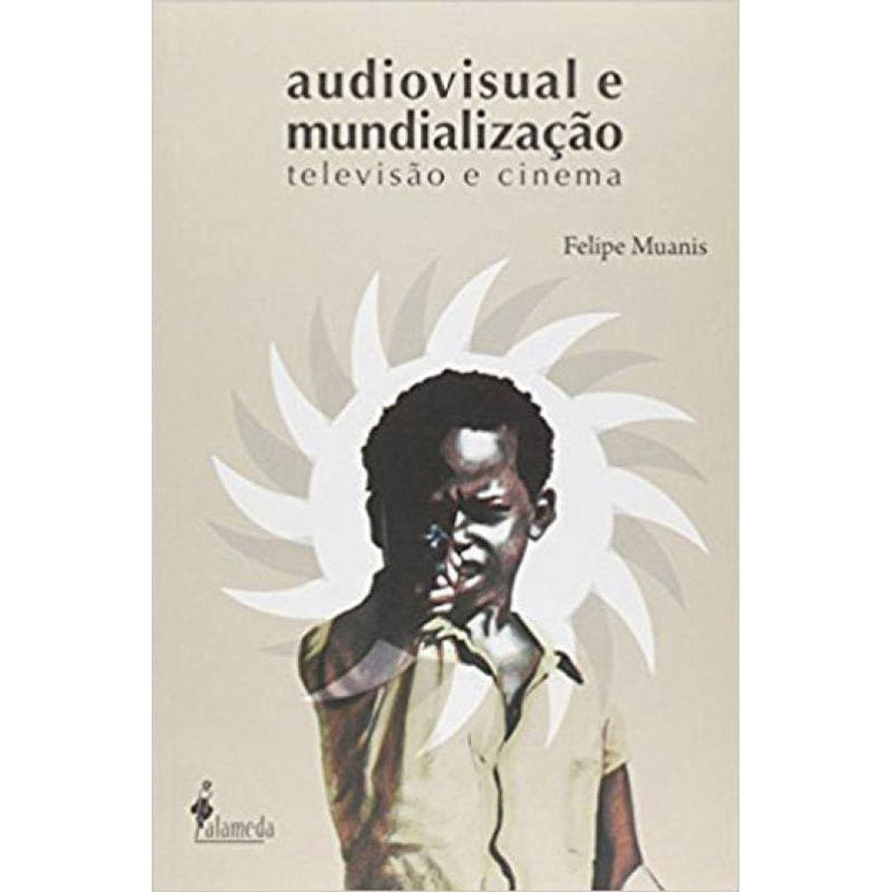Audiovisual E Mundializaçao - Televisao E Cinema