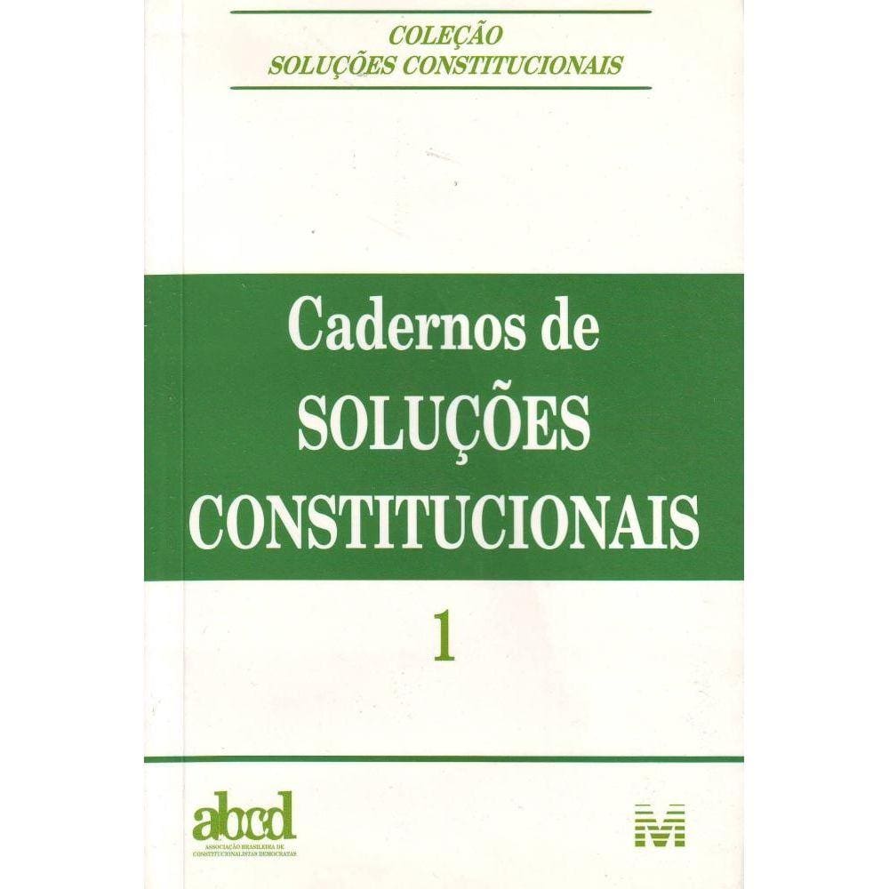 Cadernos de soluções constitucionais - Volume 1 - 1 ed./200