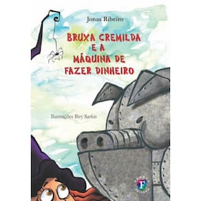 Bruxa Cremilda E A Maquina De Fazer Dinheiro