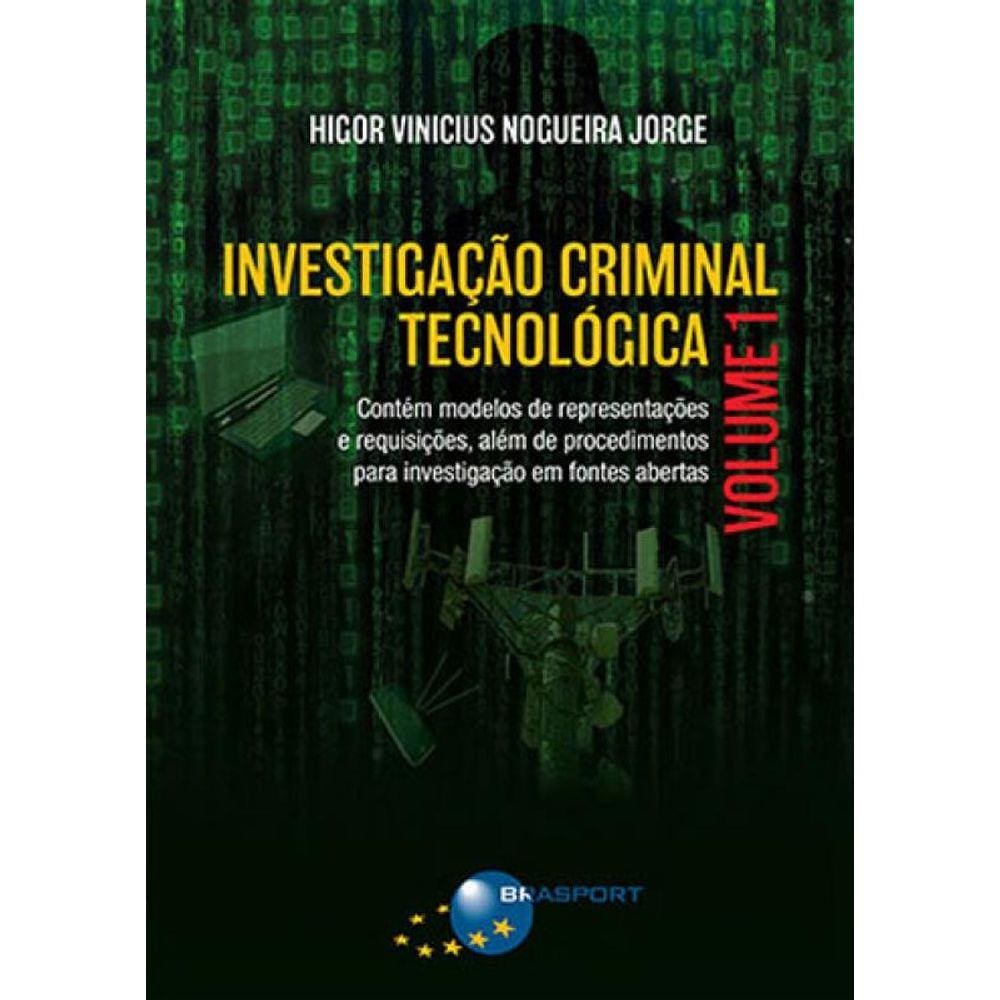 Investigaçao Criminal Tecnologica – Vol. 1