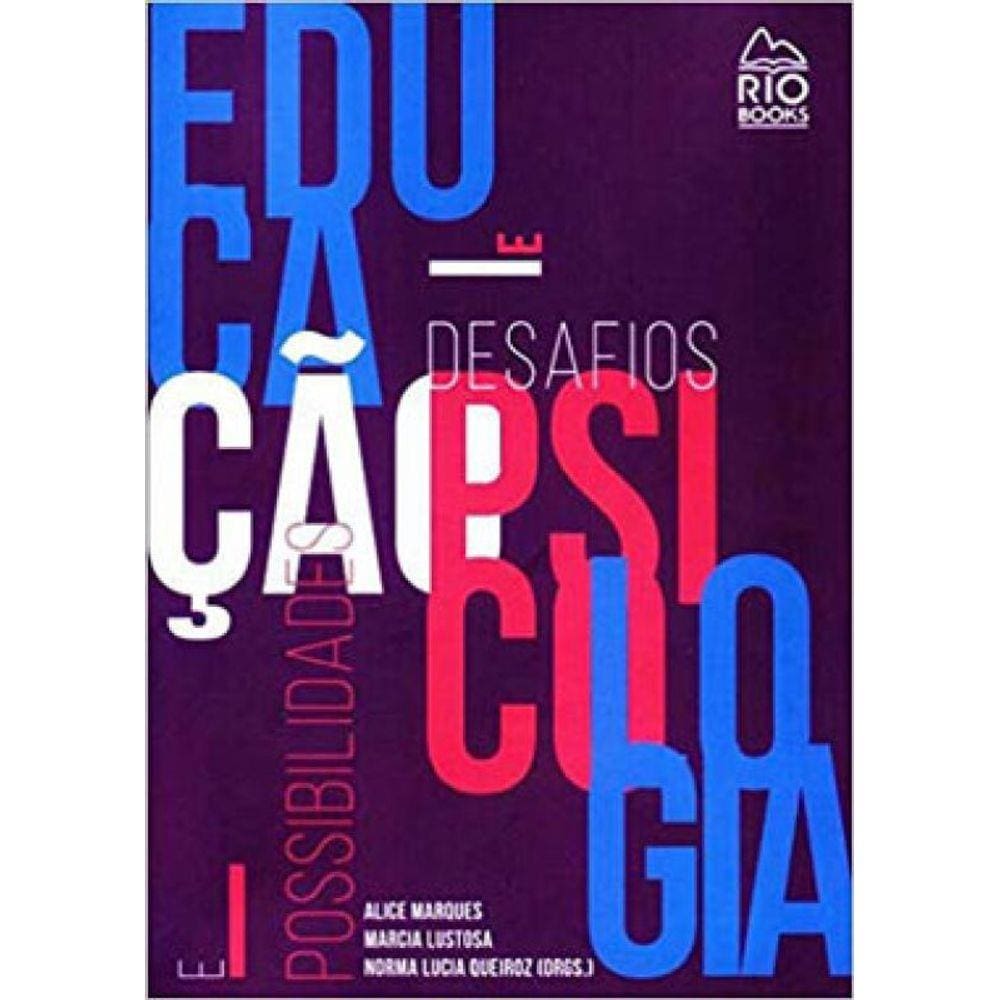 Educação E Psicologia - Desafios E Possibilidades