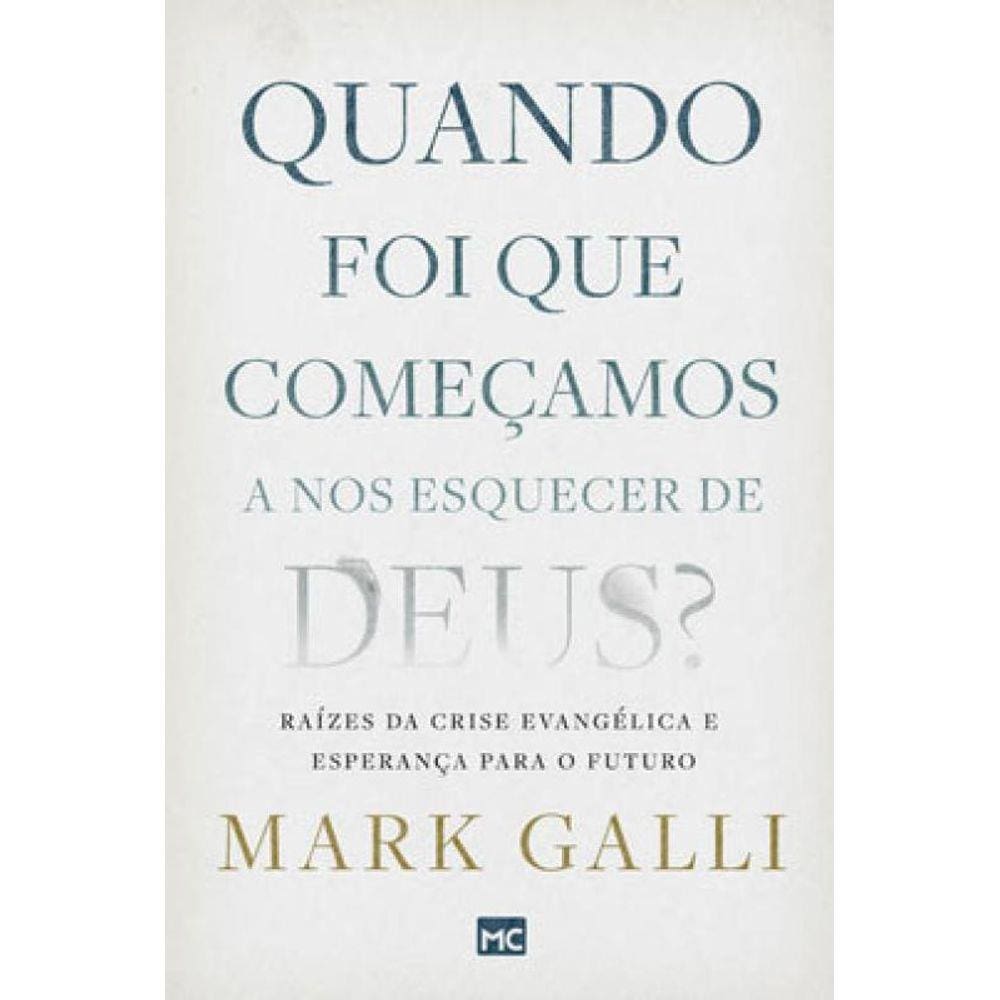 Quando Foi Que Começamos A Nos Esquecer De Deus?