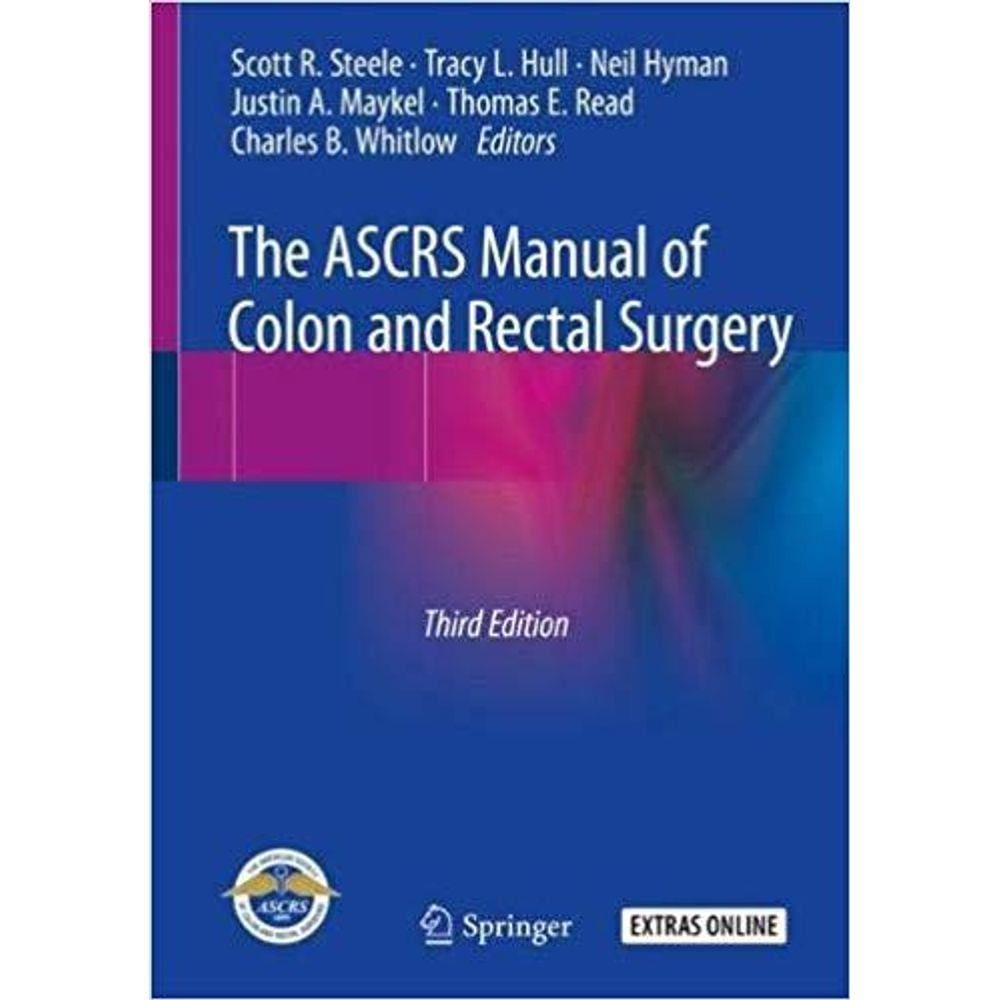 The Ascrs Manual Of Colon And Rectal Surgery