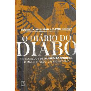O diário do diabo: Os segredos de Alfred Rosenberg, o maior intelectual do nazismo