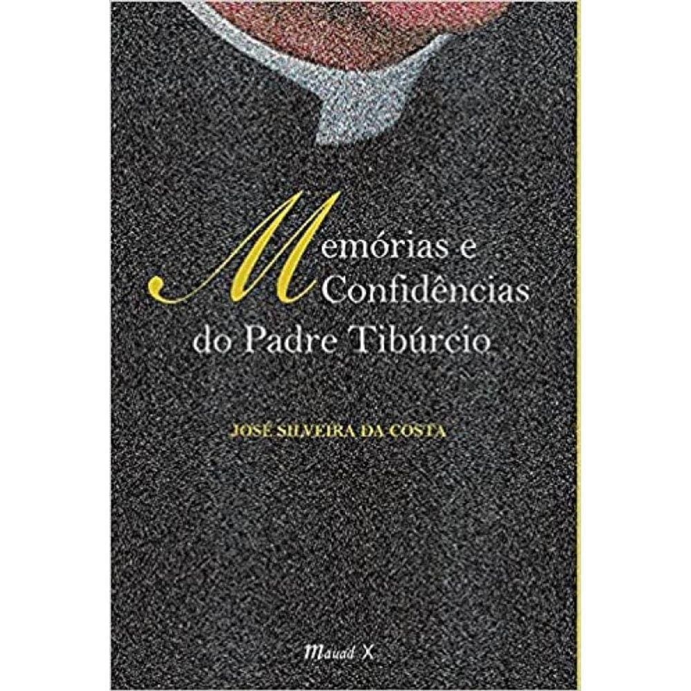 Memórias E Confidências Do Padre Tiburcio