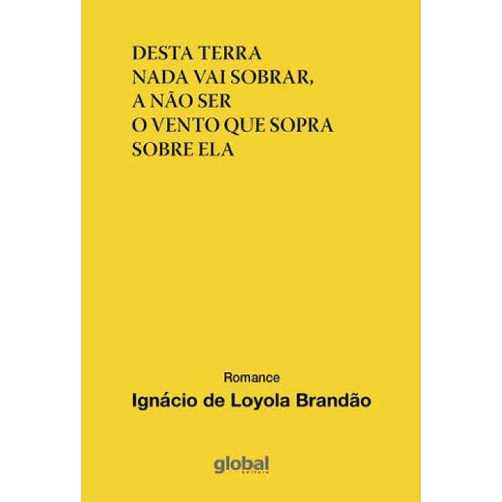 Desta Terra Nada Vai Sobrar, A Não Ser O Vento Que Sopra Sobre Ela