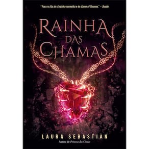 Rainha Das Chamas (Princesa Das Cinzas – Livro 3)