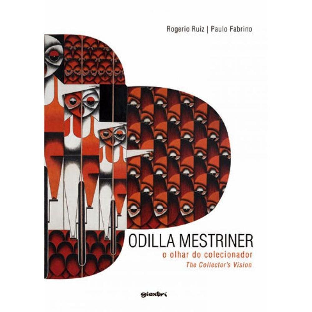 Odilla Mestriner - O Olhar Do Colecionador