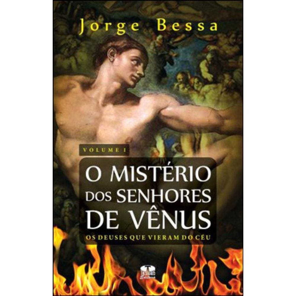 Misterio Dos Senhores De Venus - Os Deuses Que Vieram Do Ceu - Vol. 1