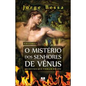 Misterio Dos Senhores De Venus - Os Deuses Que Vieram Do Ceu -  Vol. 1