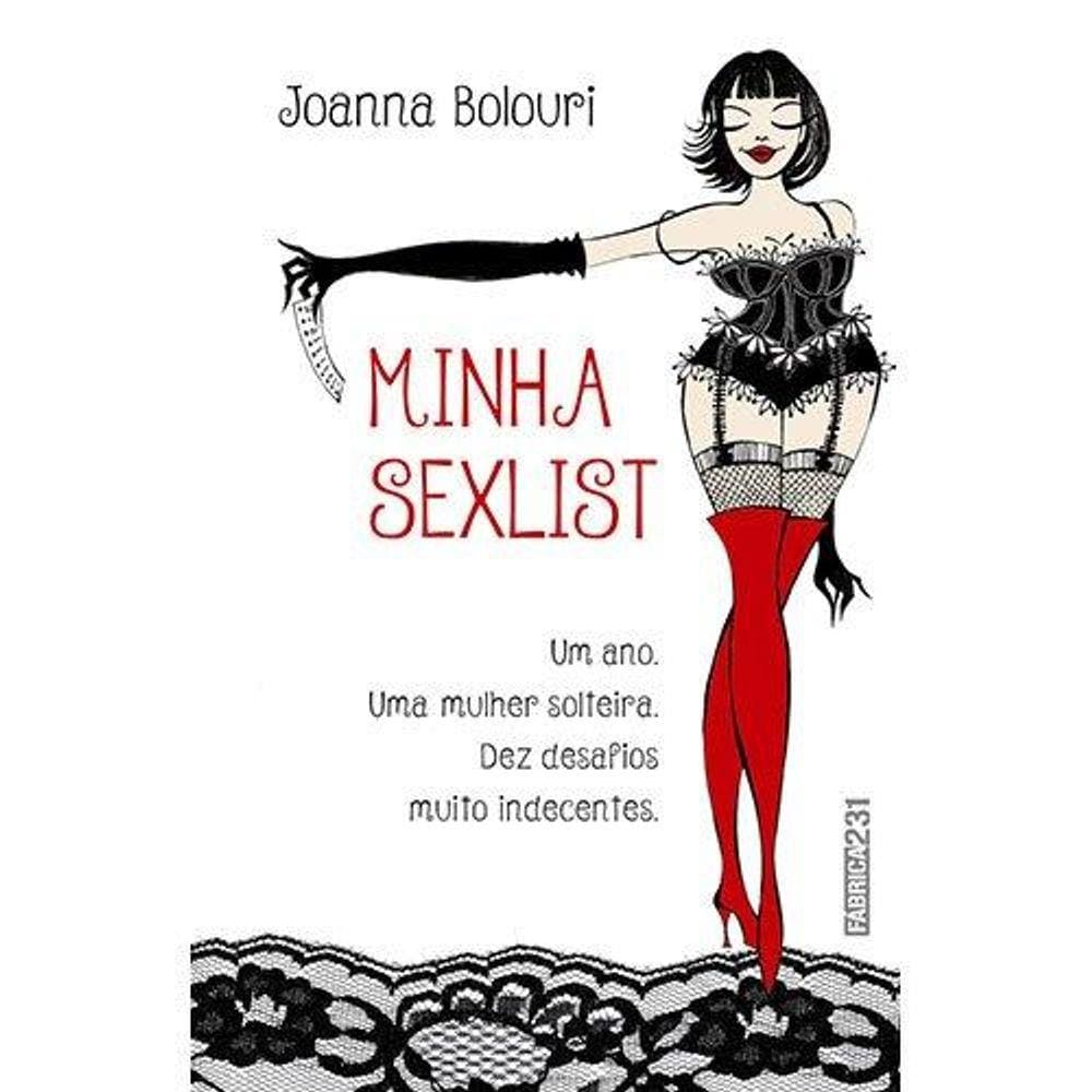 Minha sexlist: Um ano, uma mulher solteira, dez desafios muito indecentes