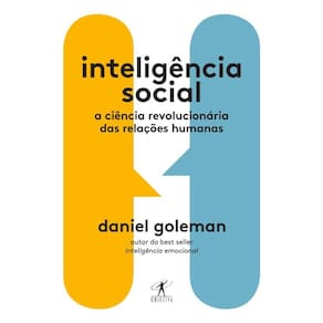 Inteligência social: A ciência revolucionária das relações humanas