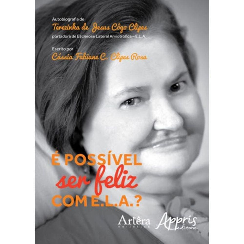 E Possivel Ser Feliz Com E.L.A.?