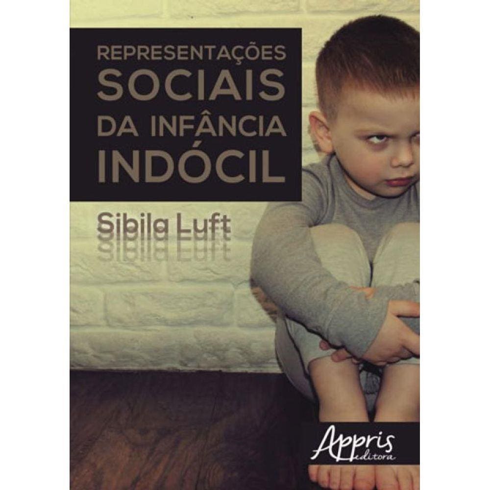 Representaçoes Sociais Da Infancia Indocil
