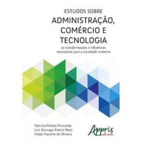 Estudos Sobre Administraçao, Comercio E Tecnologia