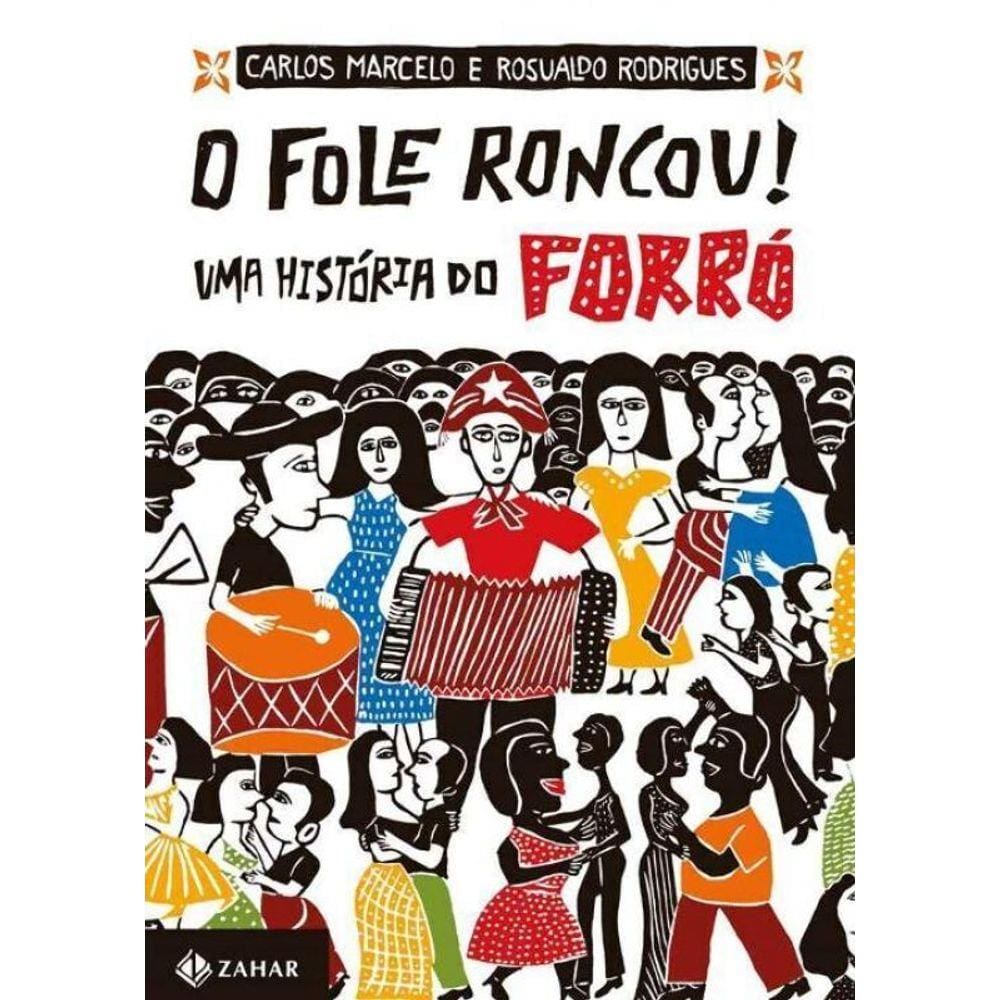 Fole Roncou, o - Uma Historia Do Forro