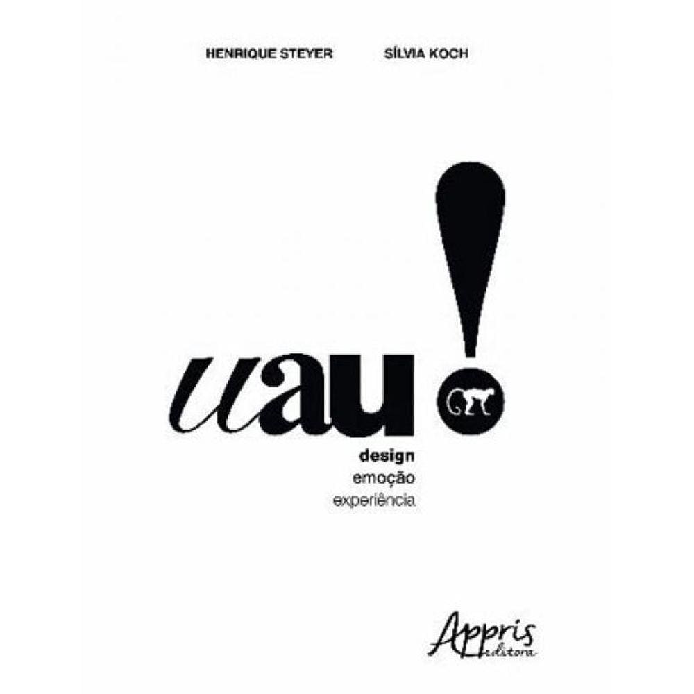 Uau! - Design, Emoçao E Experiencia
