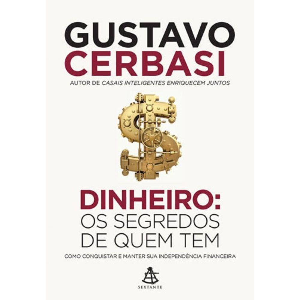 Dinheiro: Os Segredos De Quem Tem