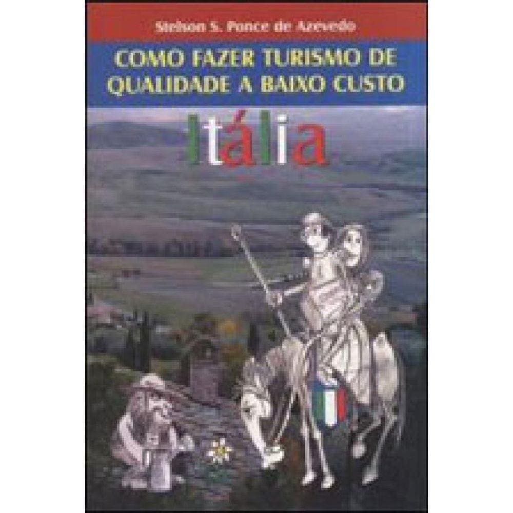 Como Fazer Turismo De Qualidade A Baixo Custo - Italia