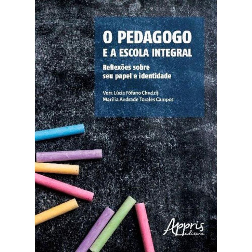 Pedagogo E A Escola Integral, O