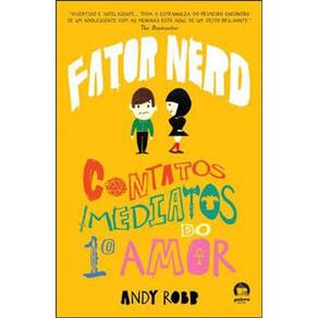 Fator Nerd: Contatos Imediatos Do Primeiro Amor (Vol.1) - Vol. 1