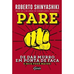 Pare de dar murro em ponta de faca: E seja você maior!