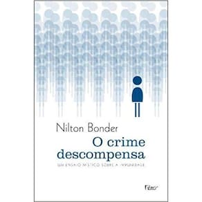 O crime descompensa: Um ensaio místico sobre a impunidade