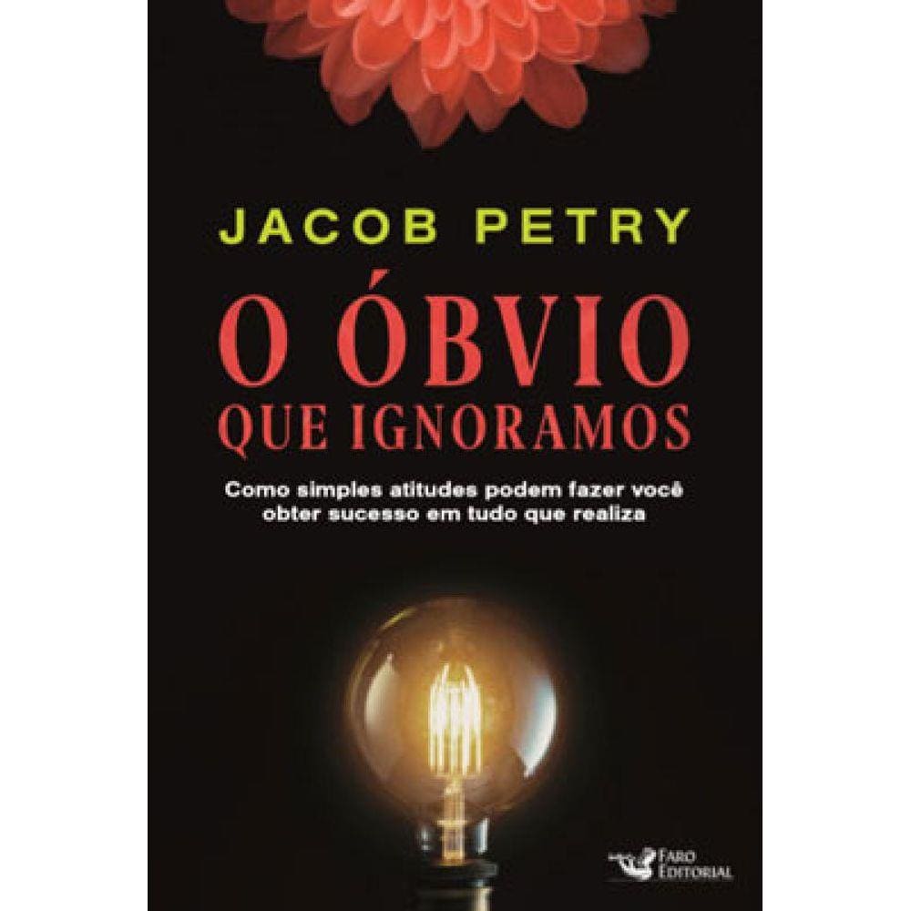 O Óbvio Que Ignoramos