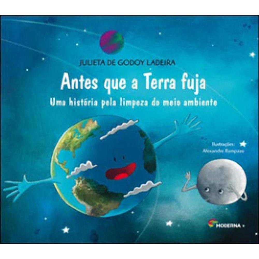 Antes Que A Terra Fuja - Uma Historia Pela Limpeza Do Meio Ambiente