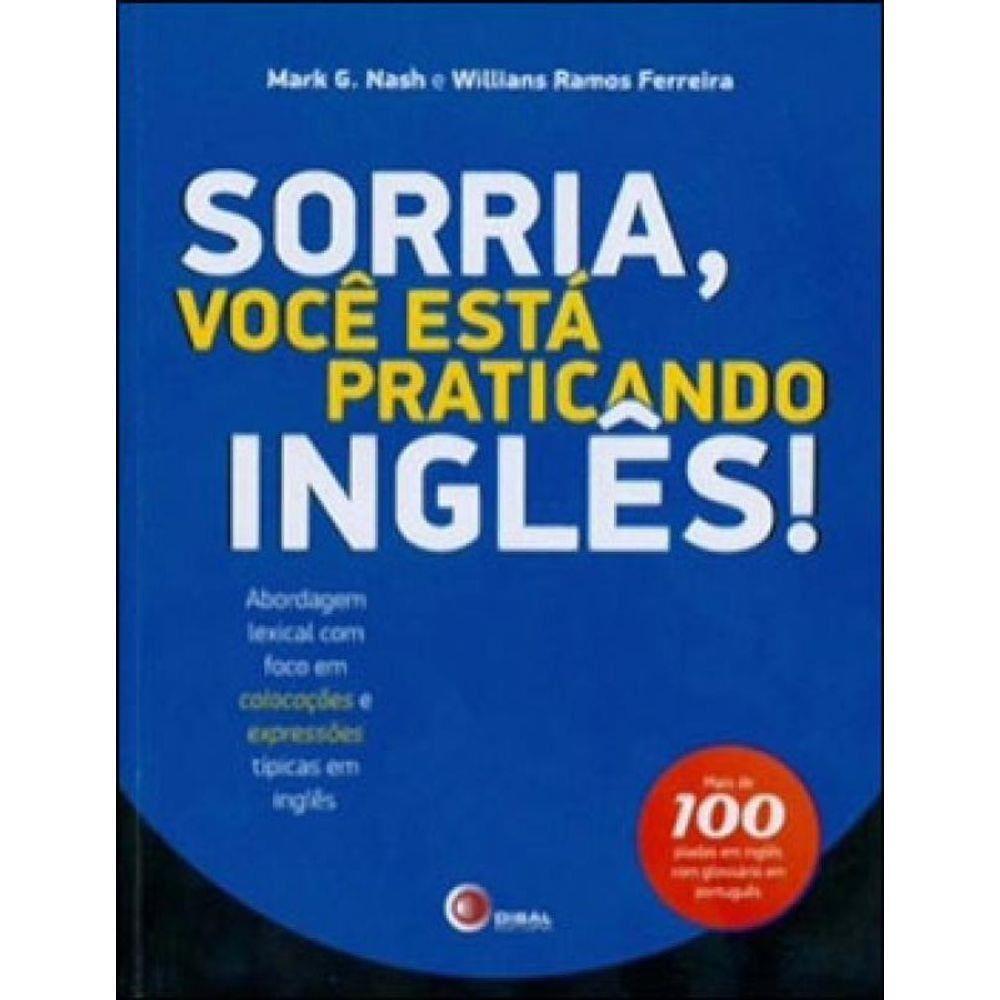 Sorria, Você Esta Práticando Inglês!