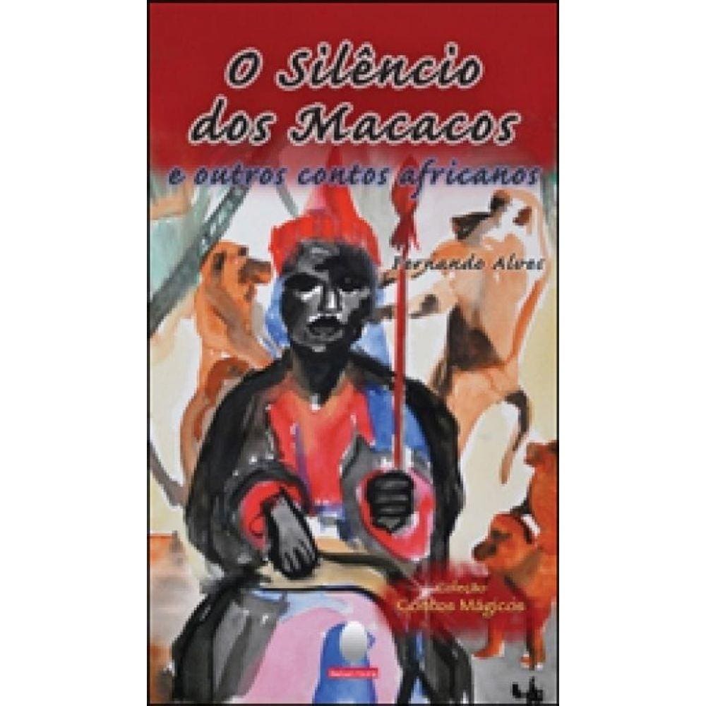 Silencio Dos Macacos E Outros Contos Africanos