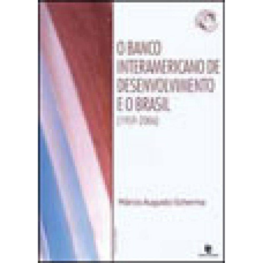 O Banco Interamericano De Desenvolvimento E O Brasil 1959-2006 | Casas ...